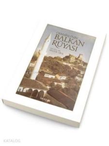 Osmanlı'nın Balkan Rüyası