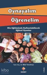 Oynayalım Öğrenelim Din Eğitiminde Kullanılabilecek Eğitsel Oyunlar