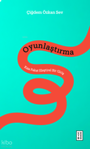 Oyunlaştırma;Kısa Fakat Eleştirel Bir Giriş