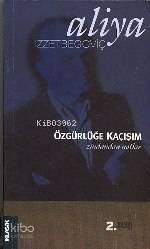 Özgürlüğe Kaçışım; Zindandan Notlar
