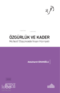 Özgürlük  ve Kader  Mu’tezili Düşüncede İnsan Hürriyeti