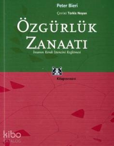 Özgürlük Zanaatı;insanın Kendi İstencini Keşfetmesi 