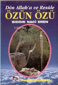 Özün Özü Dön Allah'a ve Resüle