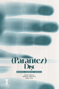 Parantez Dışı;Deneysel Edebiyat Seçkisi