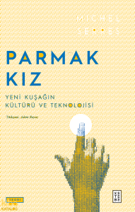 Parmak Kız ;Yeni Kuşağın Kültürü ve Teknolojisi