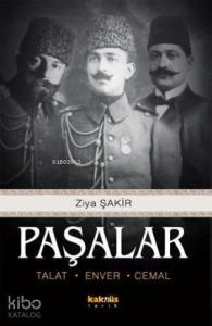 Paşalar; Talat, Enver, Cemal