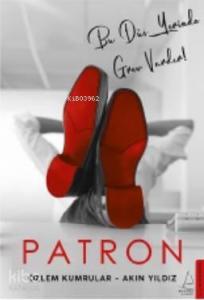 Patron; Bu Düş Yerinde Grev Vardır!