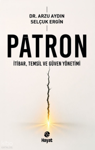 Patron; İtibar, Temsil ve Güven Yönetimi