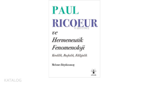 Paul Ricoeur ve Hermeneutik Fenomenoloji