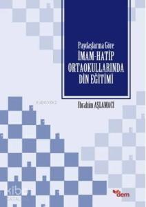 Paydaşlarına Göre İmam Hatip Ortaokullarında Din Eğitimi