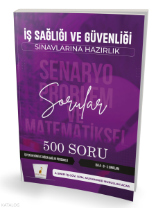 Pelikan Yayınları İş Sağlığı ve Güvenliği İSG Senaryo Problem ve Matematiksel Problemler