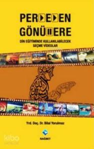 Perdeden Gönüllere; Din Eğitiminde Kullanılabilecek Seçme Videolar