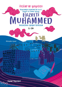 Peygamber Efendimiz’in (S.A.V.) Hayatı ve Örnek Ahlakı İslam’ın Yayılışı 3. Cilt
