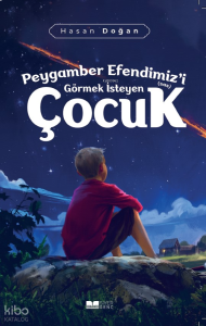 Peygamber Efendimiz'i (sas) Görmek İsteyen Çocuk