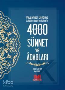 Peygamber Efendimizin 4000 Sünnet ve Adapları