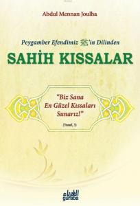 Peygamber Efendimizin Dilinden Sahih Kıssalar