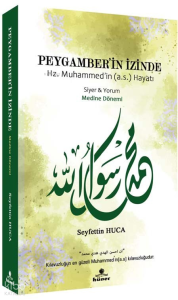 Peygamber’in İzinde - Medine Dönemi;Hz. Muhammed'in (a.s) Hayatı - Siyer ve Yorum