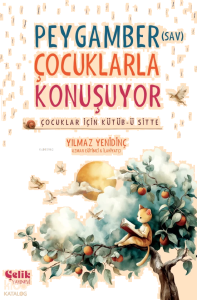 Peygamber (sav) Çocuklarla Konuşuyor;Çocuklar İçin Kütüb-ü Sitte