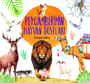 Peygamberimin Hayvan Dostları