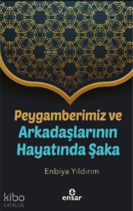 Peygamberimiz ve Arkadaşlarının Hayatında Şaka