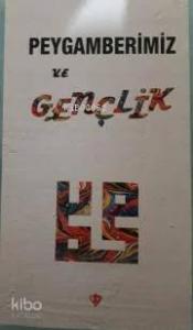 Peygamberimiz ve Gençlik