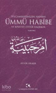Peygamberimizin Hanımı Ümmü Habibe Ve Rivayet Ettiği Hadisler
