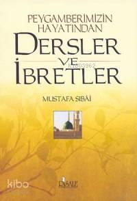 Peygamberimizin Hayatından Dersler ve İbretler