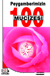 Peygamberimizin (s.a.v.) 100 Mucizesi