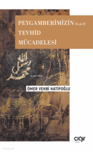 Peygamberimizin (s.a.v) Tevhid Mücadelesi