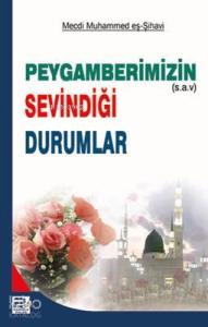 Peygamberimizin Sevindiği Durumlar