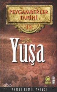 Peygamberler Tarihi 15 - Hz. Yuşa