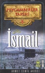 Peygamberler Tarihi 8 - Hz. İsmail