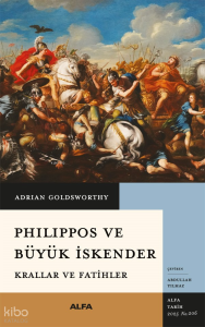 Philippos ve Büyük İskender;Krallar ve Fatihler