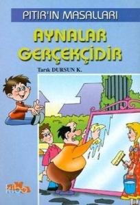 Pıtırın Masalları; Aynalar Gerçekçidir