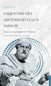 Platon/İnsanın Kendini Yenmesi En Büyük Zaferdir; Platon'un Hayat Değiştiren 7 Öğretisi