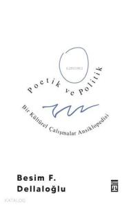 Poetik ve Politik & Bir Kültürel Çalışmalar Ansiklopedisi