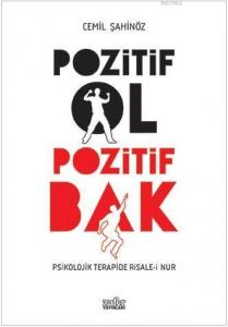 Pozitif Ol Pozitif Bak; Psikolojik Terapide Risale-i Nur