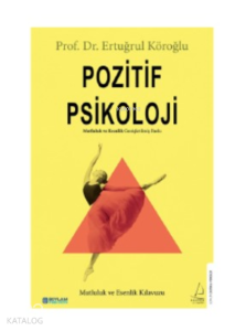 Pozitif Psikoloji;Mutluluk ve Esenlik Kılavuzu