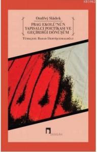 Prag Ekolü'nün Yapısalcı Poetikası ve Geçirdiği Dönüşüm