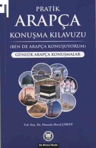 Pratik Arapça Konuşma Kılavuzu; Günlük Arapça Konuşmalar