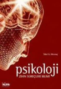 Psikoloji; Zihin Süreçleri Bilimi