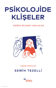 Psikolojide Klişeler;Doğru Bilinen Yanlışlar