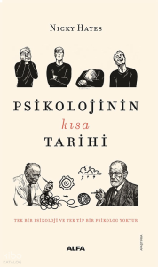 Psikolojinin Kısa Tarihi;Tek Bir Psikoloji ve Tek Tip Bir Psikolog Yoktur