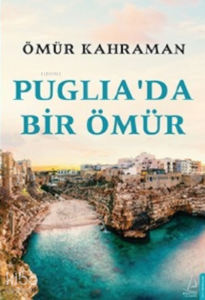 Puglia’da Bir Ömür