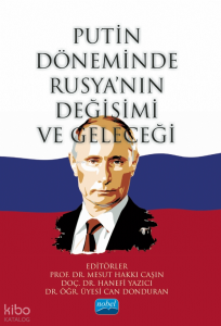 Putin Döneminde Rusya’nın Değişimi ve Geleceği