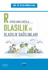 R Uygulamalarıyla Olasılık ve Olasılık Dağılımları