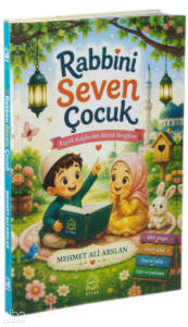 Rabbini Seven Çocuk (Ciltli);Küçük Kalplerden Büyük Sevgilere