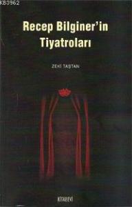 Recep Bilginer´in Tiyatroları