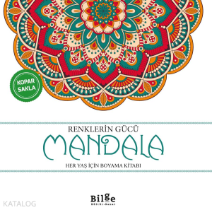 Renklerin Gücü - Mandala;Her Yaş İçin Boyama Kitabı