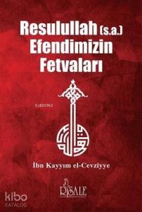 Resulullah Efendimizin Fetvaları